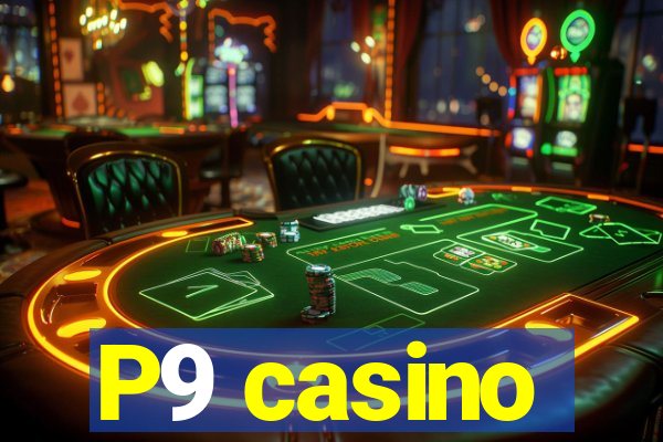 P9 casino