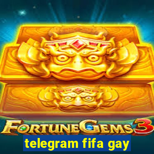 telegram fifa gay