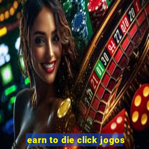 earn to die click jogos