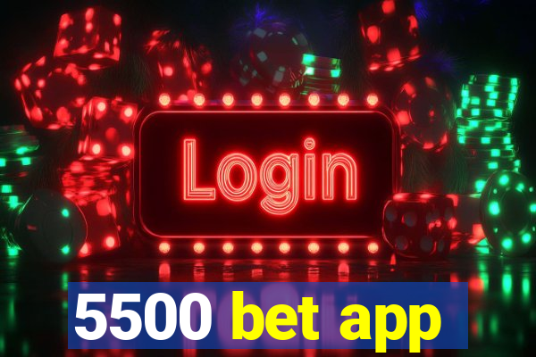 5500 bet app