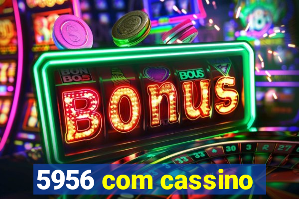 5956 com cassino