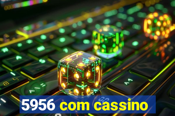 5956 com cassino