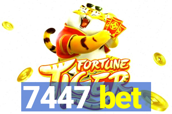 7447 bet