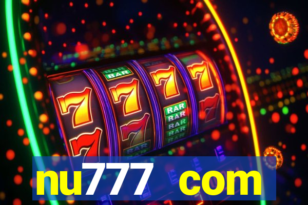 nu777 com plataforma de jogos