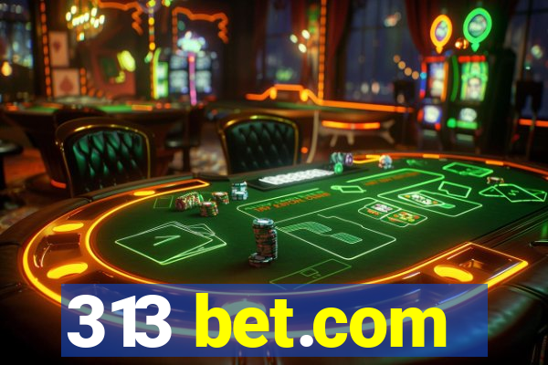 313 bet.com