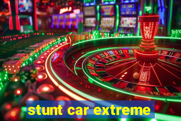 stunt car extreme