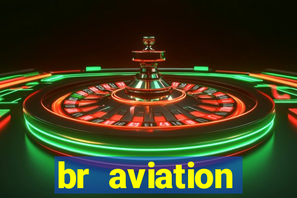 br aviation trabalhe conosco