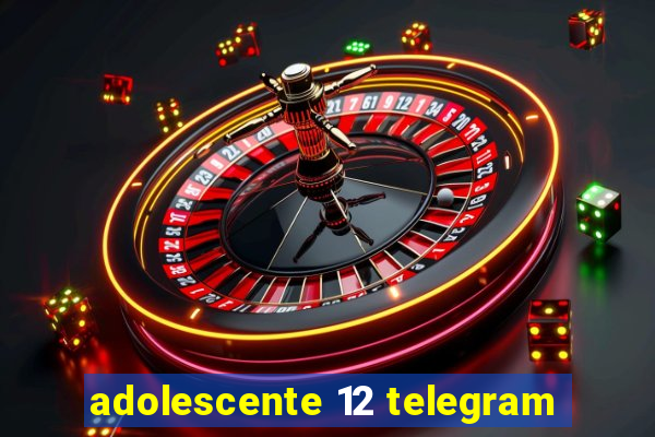 adolescente 12 telegram