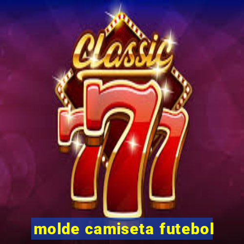 molde camiseta futebol