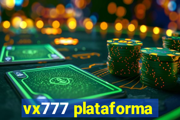 vx777 plataforma