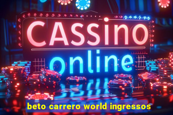 beto carrero world ingressos