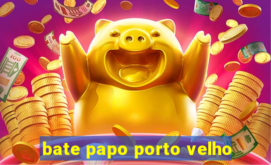 bate papo porto velho