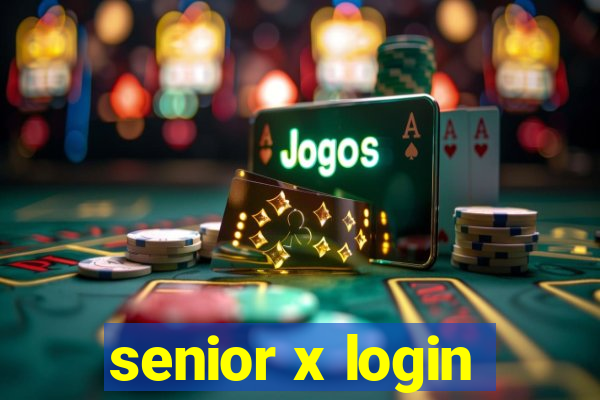 senior x login