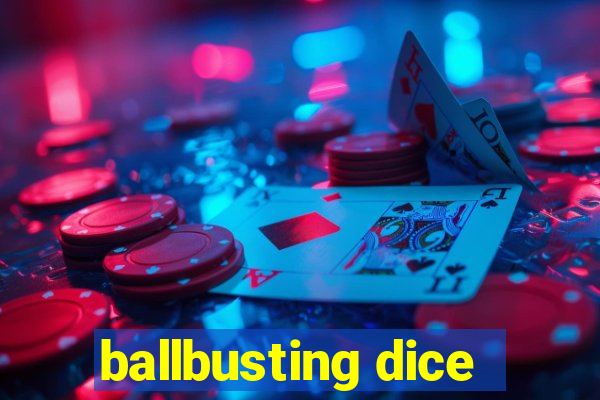 ballbusting dice