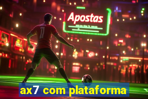 ax7 com plataforma