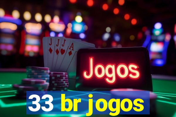 33 br jogos