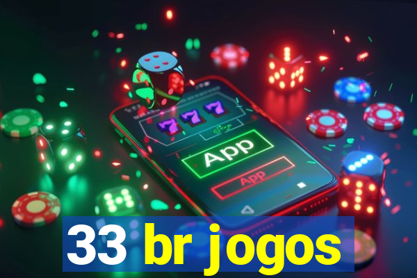 33 br jogos