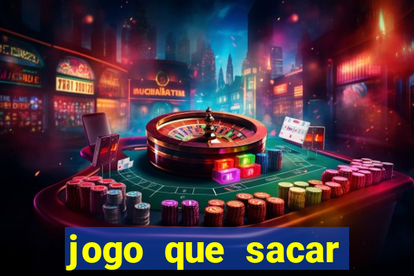 jogo que sacar dinheiro de verdade