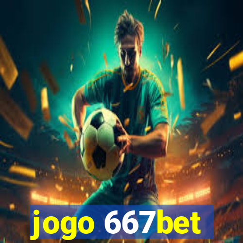 jogo 667bet