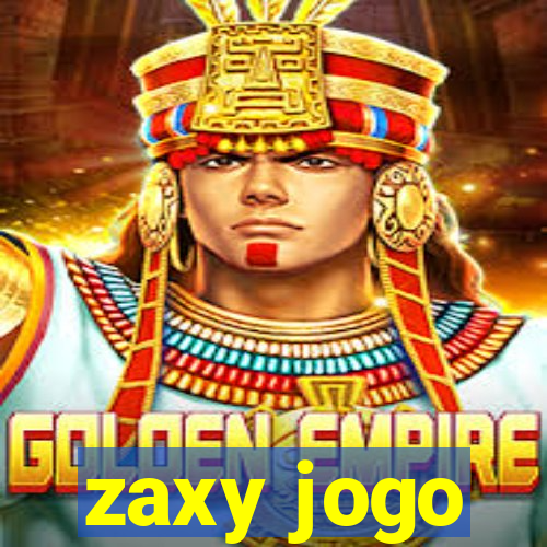 zaxy jogo