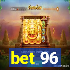 bet 96