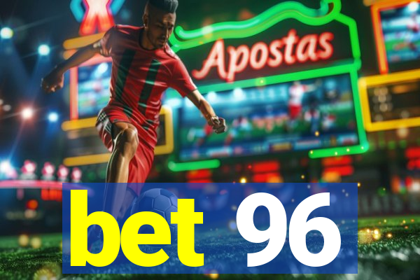 bet 96