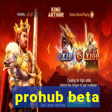 prohub beta