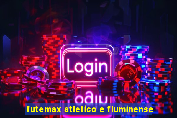 futemax atletico e fluminense