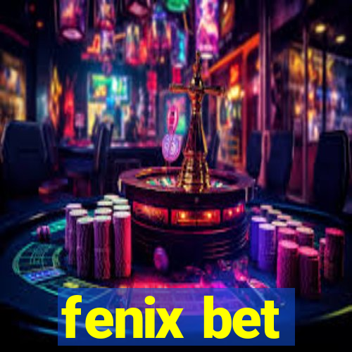 fenix bet