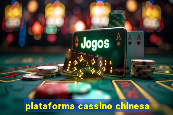 plataforma cassino chinesa