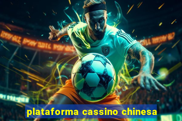 plataforma cassino chinesa