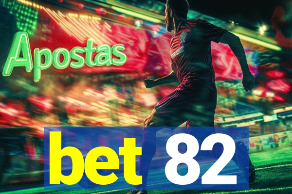 bet 82