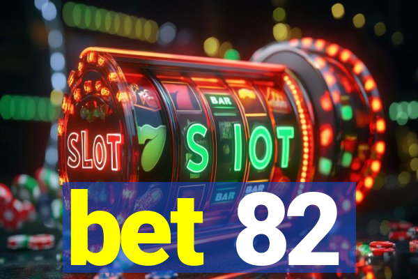 bet 82