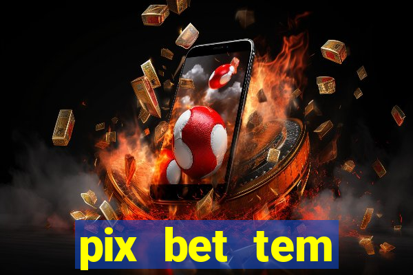 pix bet tem pagamento antecipado