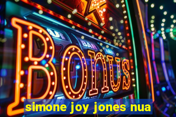 simone joy jones nua