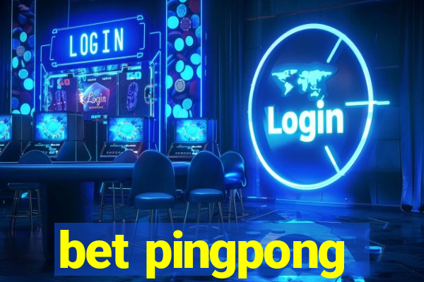 bet pingpong