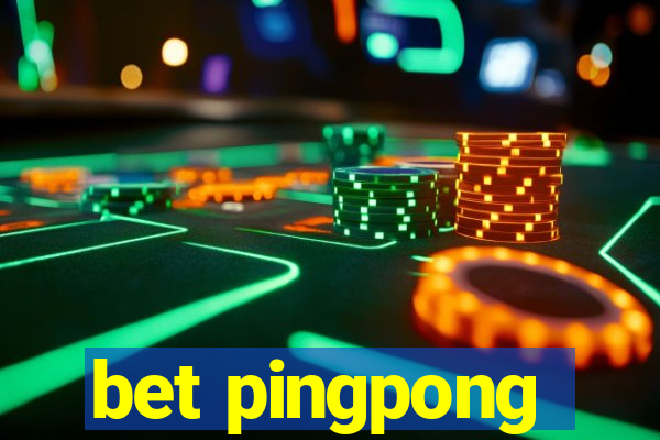 bet pingpong