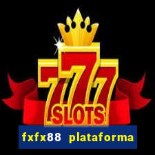 fxfx88 plataforma de jogos