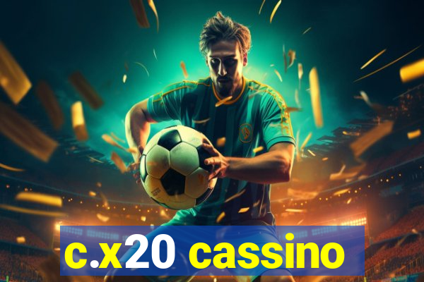 c.x20 cassino