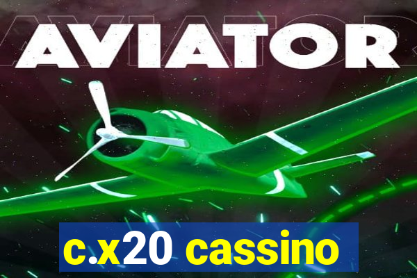 c.x20 cassino