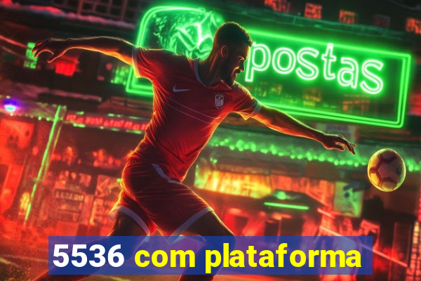 5536 com plataforma