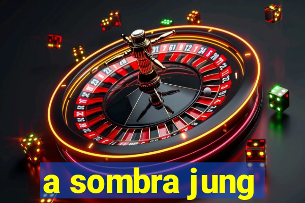 a sombra jung