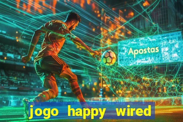 jogo happy wired paga mesmo