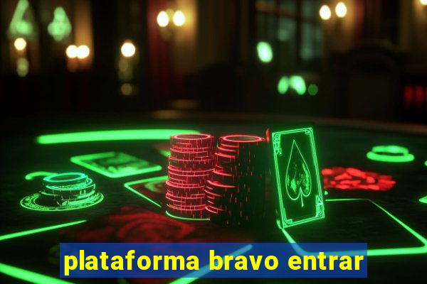 plataforma bravo entrar