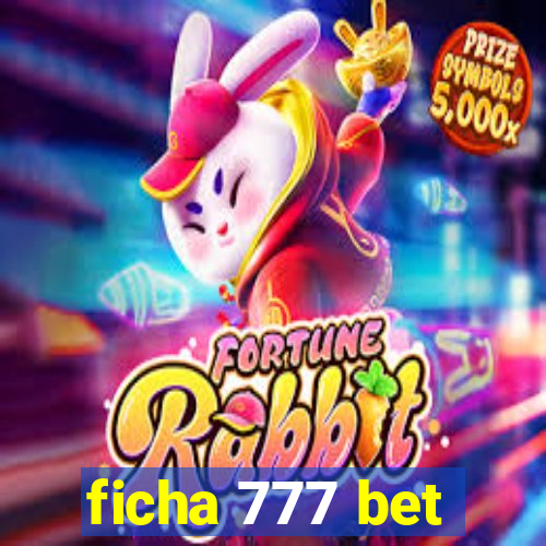 ficha 777 bet