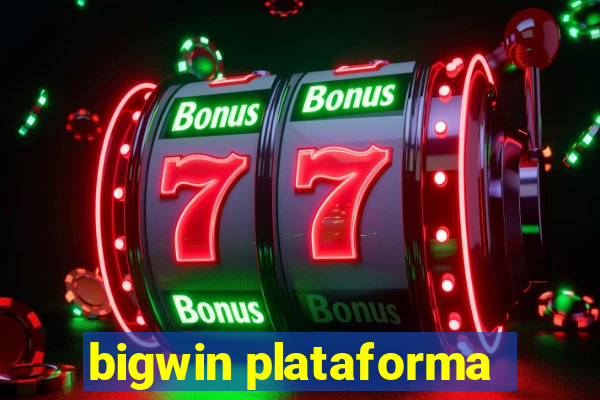 bigwin plataforma