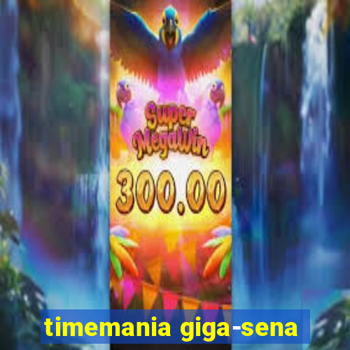 timemania giga-sena