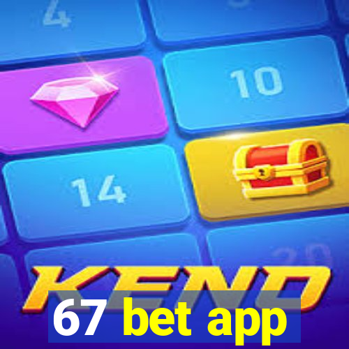 67 bet app