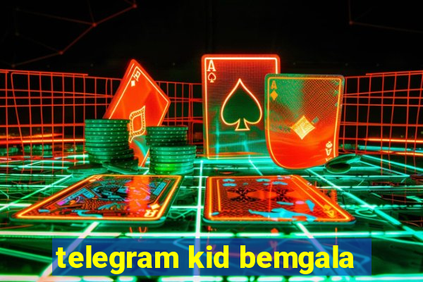 telegram kid bemgala