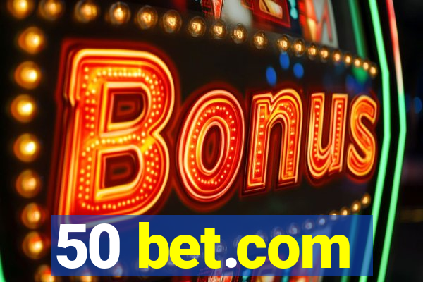 50 bet.com